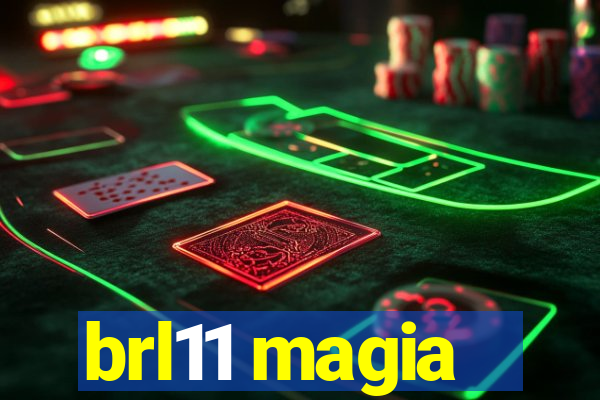 brl11 magia